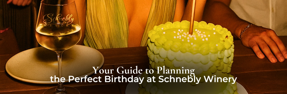 Your Guide to Planning the Perfect Birthday at Schnebly Winery