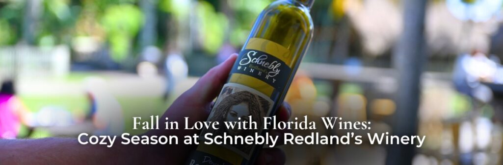 Fall in Love with Florida Wines: Cozy Season at Schnebly Redland’s Winery