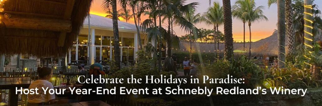 Celebrate the Holidays in Paradise: Host Your Year-End Event at Schnebly Redland’s Winery