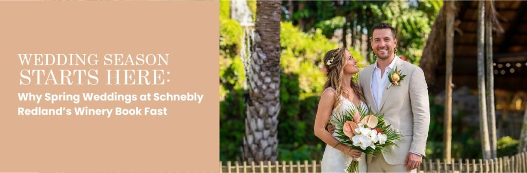 Wedding Season Starts Here: Why Spring Weddings at Schnebly Redland’s Winery Book Fast